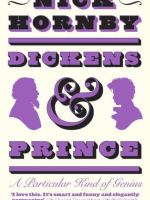 Dickens & Prince – A Particular Kind of Genius