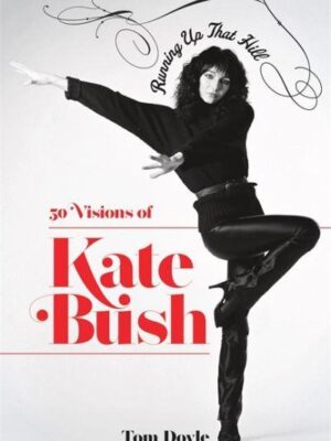 Running Up That Hill - 50 Visions of Kate Bush