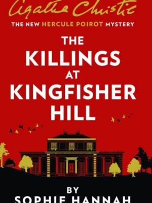 The Killings at Kingfisher Hill – The New Hercule Poirot Mystery