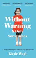 Without Warning & Only Sometimes: Scenes from an Unpredictable Childhood