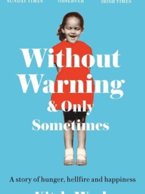 Without Warning & Only Sometimes: Scenes from an Unpredictable Childhood