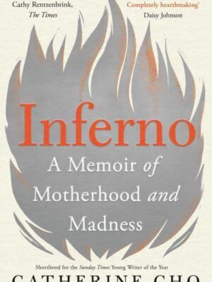 Inferno – A Memoir of Motherhood and Madness