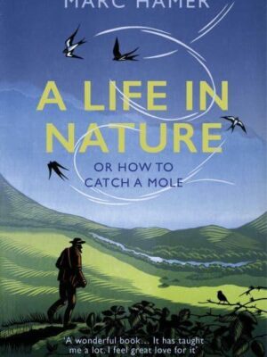 A Life In Nature, Or How To Catch A Mole