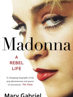 Madonna: A Rebel Life