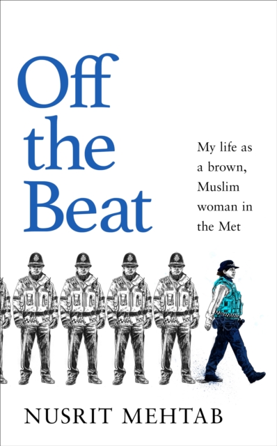 Off The Beat: My Life as a Brown Muslim Woman in the Met